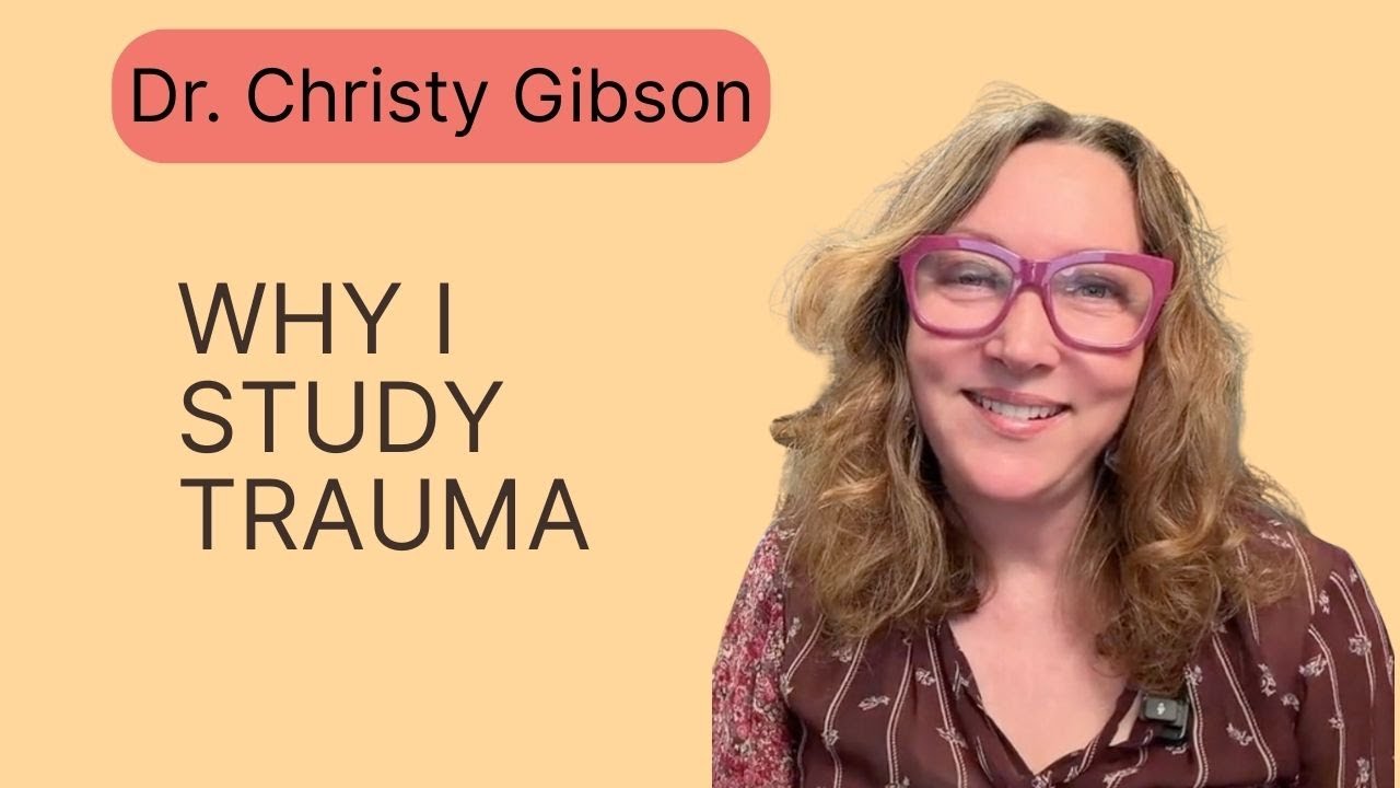 Why did I study trauma?