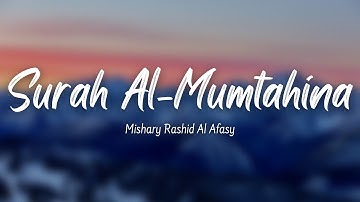 Surat Al-Mumtahina (She to be Examined)| Mishary Rashid Al Afasy | سورة الممتحنة