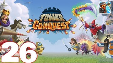 Tower Conquest - Gameplay Walkthrough Part 26 (iOS, Android)