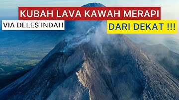 SEREM !!! KUBAH LAVA TENGAH MERAPI DARI DEKAT || Terbang dari DELES INDAH