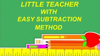 Little Teacher With Easy Subtraction Method by Base Complement Method