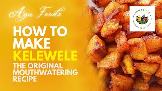 Kelewele:  How to make mouthwatering Kelewele using the authentic recipe.