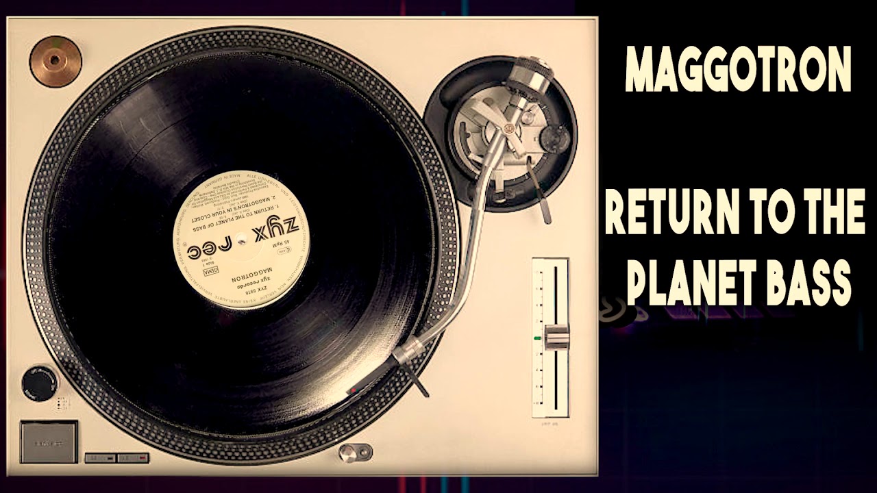 Maggotron ‎– Return To The Planet Bass