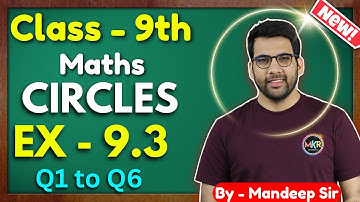 Class - 9th Ex - 9.3 Q1, Q2, Q3, Q4, Q5, Q6 (Circles)  | Class 9 Maths Circles | New NCERT CBSE