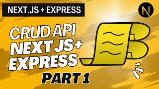 Build A Simple CRUD API With Next.js + Axios | Express + MongoDB Backend | Part 1 | Note RESTful API