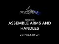 How To Install Arms and Handles on JetPack by ZR