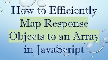 How to Efficiently Map Response Objects to an Array in JavaScript