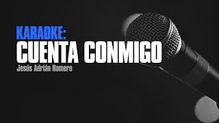 Cuenta Conmigo (Karaoke) - Jesús Adrián Romero