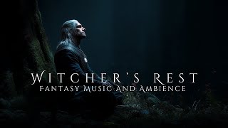 Witcher's Rest | Relaxing Fantasy Music and Ambience | Witcher Meditation