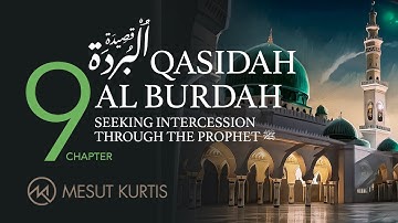 Mesut Kurtis - Qasidah AL Burdah Chapter 9 | مسعود كُرتِس - قصيدة البُردة الفصل التاسع