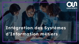 Intégration Des Systèmes Dinformation Métiers Une Offre Assystem