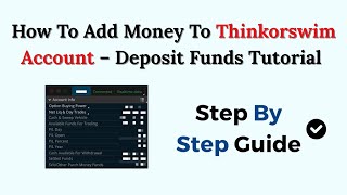 How To Add Money To Thinkorswim Account – Deposit Funds Tutorial (2026)