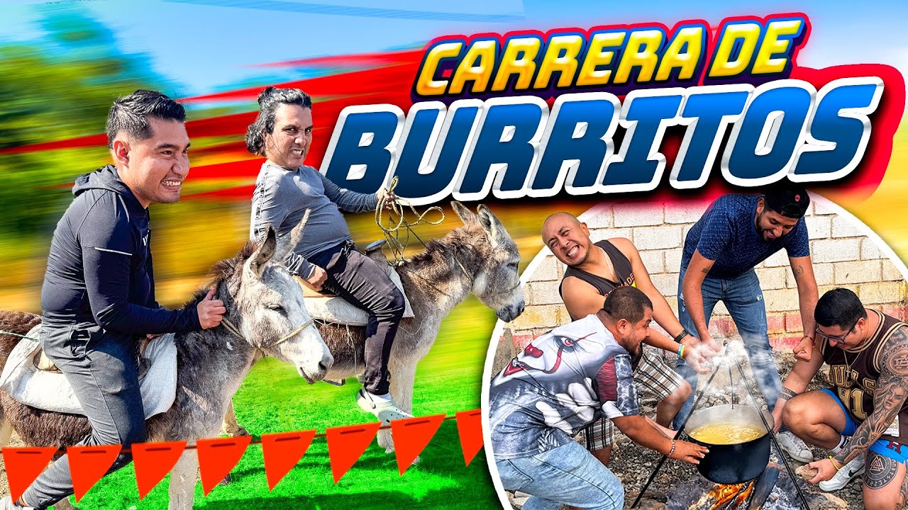 CARRERA DE BURRITOS CON EL CREW RETOJORJAIS 🏁🫏