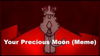 (Animation Meme) Your Precious Moon [OCs - Old & Non-Canon]