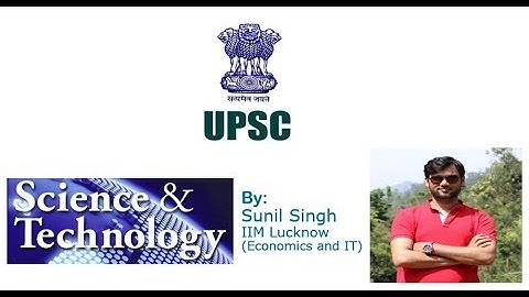 UPSC Science & Technology: Prelims (Space, Defence and IT) By Sunil Singh (IIM Lucknow)