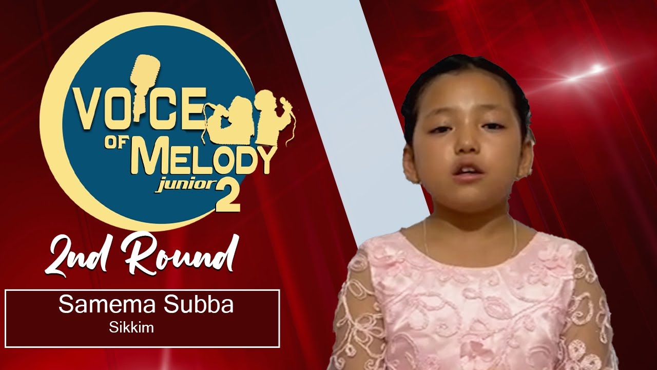 VOICE OF MELODY JUNIOR S2-2024 || 2ND ROUND || SAMIMA SUBBA || KIDS ...