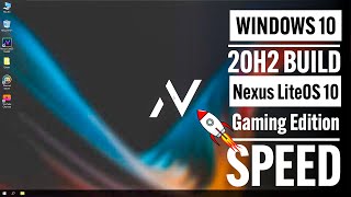 Nexus LiteOS 10: Gaming Edition | Best Windows 10 Lite Version | x64 Multi-Language | Gaming Edition