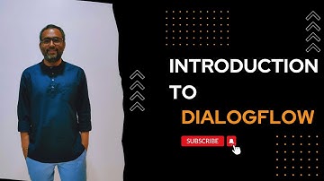 Introduction to Dialogflow | Dialogflow basics | Dialogflow tutorial