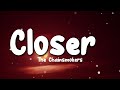 The Chainsmokers - Closer (Lyrics) ft. Halsey