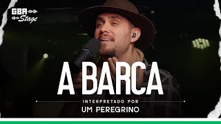 A Barca - Um Peregrino | GBA STAGE