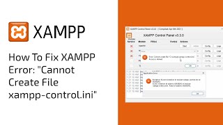 How To Fix XAMPP Error: &quot;Cannot Create File xampp-control.ini&quot;