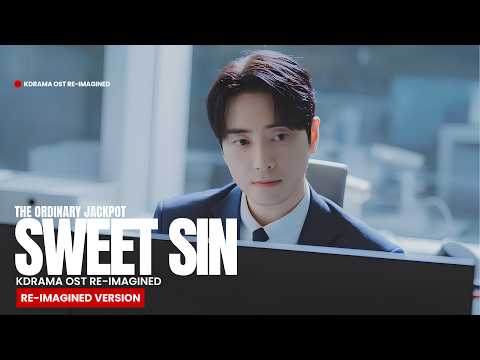 The Ordinary Jackpot OST “Sweet Sin” (달콤한 죄) | K-Drama Re-Imagined