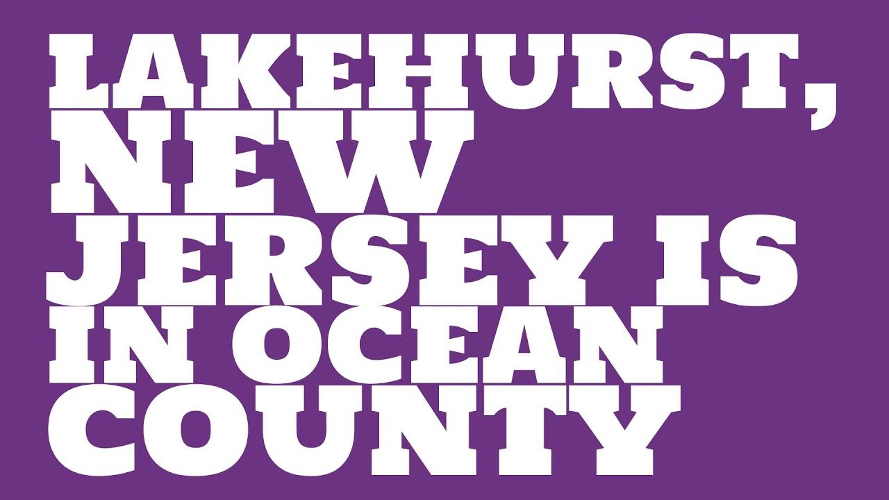 What county is Lakehurst, New Jersey in? YouTube