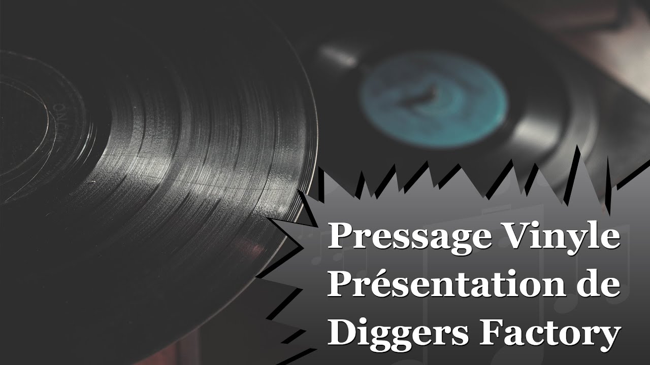 PRESSAGE VINYLE PRÉSENTATION DE DIGGERS FACTORY YouTube