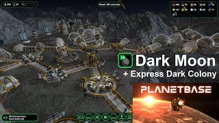 Planetbase - Colony Builder - Dark Moon + Express Dark Colony - No commentary gameplay