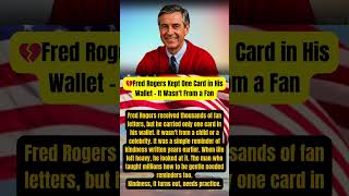 Fred Rogers Kept One Card In His Wallet - It Wasnt From A Fan