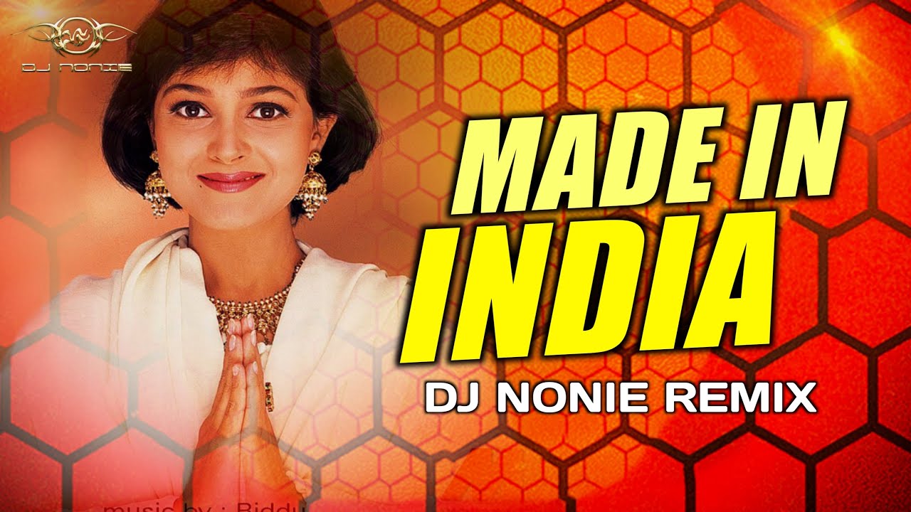 Made in India  Remix  Dj Nonie  Alisha Chinai