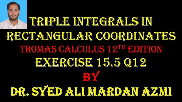 Thomas Calculus 12th edition Ex 15.5 Q12 | Triple integrals in Rectangular coordinates