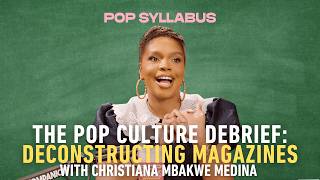 The Pop Culture Debrief: Deconstructing Magazines