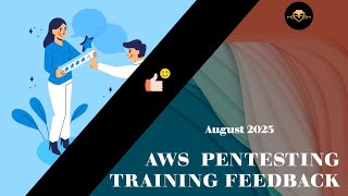 AWS Pentesting Training Feedback - Cyber's Secret (August2023)