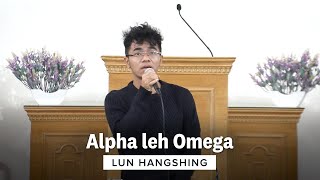 Alpha Leh Omega - Lun Hangshing Ebcc Delhi