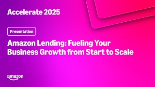 Famous Amazon Accelerate 2025: Amazon Lending: Fueling Your Business Growth from Start to Scale Net Worth