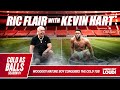 Kevin Hart and The Nature Boy Ric Flair WOOOOO The Season Finale | Cold as Balls S4 | LOL Network