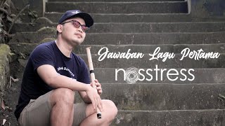 Download lagu Nosstress - Jawaban Lagu Pertama | Suling Bali Cover by Juni Ardika