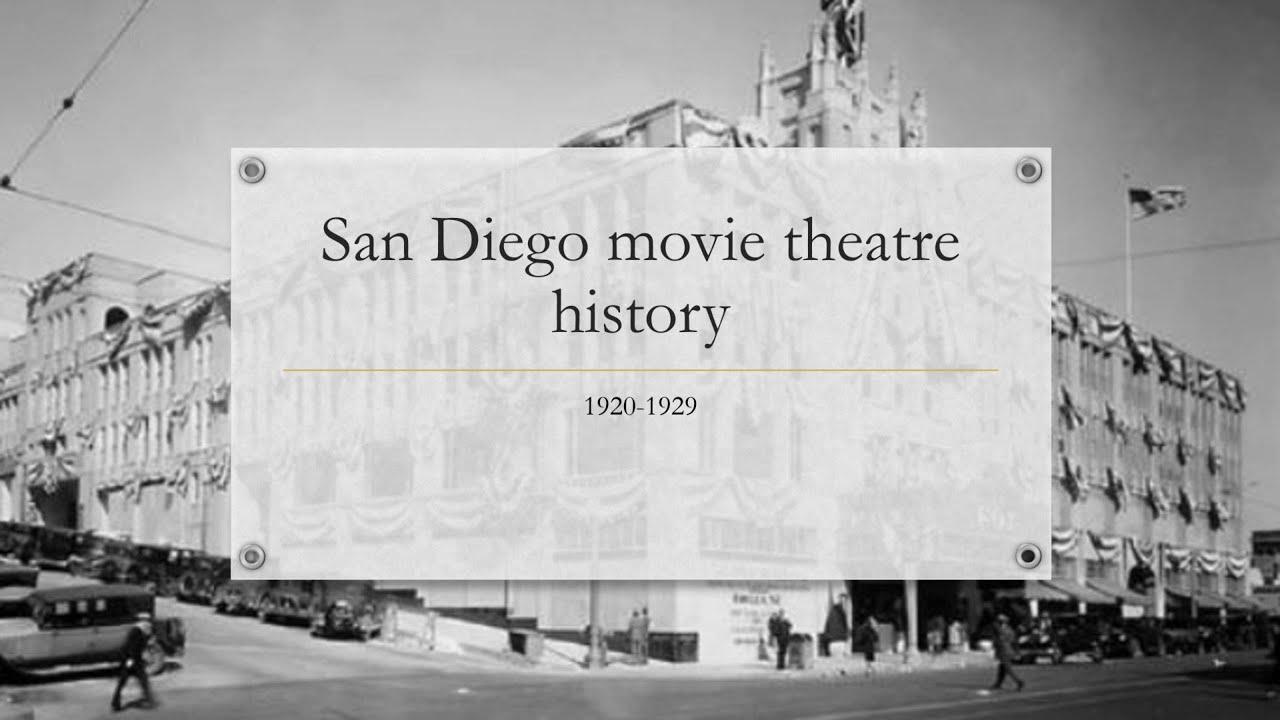 san-diego-movie-theatre-history-1920-1929-youtube
