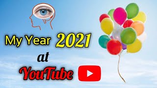 My Year 2021 at YouTube | Thanks to all the fans