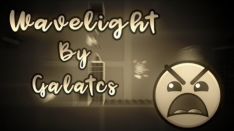 "Wavelight" - Insane (By Galatcs) 100% - GDPS Editor 2.2 SubZero - Geometry Dash