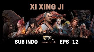 Xi Xing Ji S4 Ep 12 Sub Indo (Tamat)