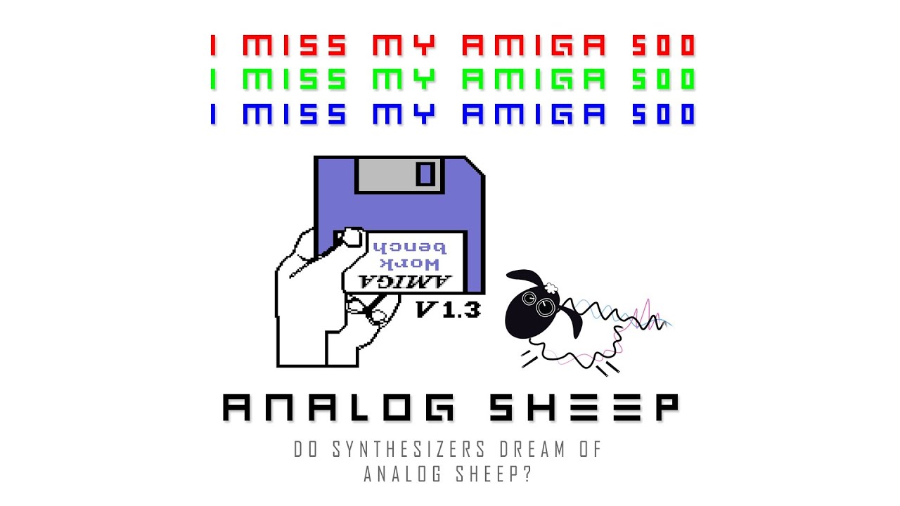 Analog Sheep - I Miss My Amiga 500 (Music Video)