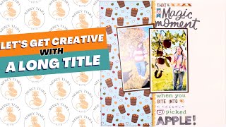 Scrapbooking Process: Creating a Long Title