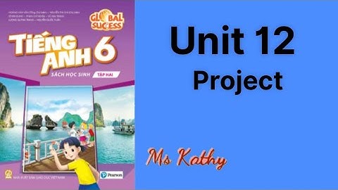 Tiếng Anh lớp 6 ( Sách mới ) Unit 12 Project