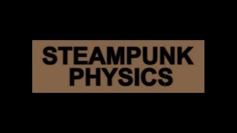 SteamPunk Physics 3 - Aether Gravity and Time