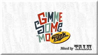Download Lagu GIMME SOME MO' FUNK - Mixed by TAIJI MP3