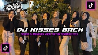 DJ KISSES BACK SOUND DJ MUNCHEN VIRAL TIKTOK TERBARU 2023