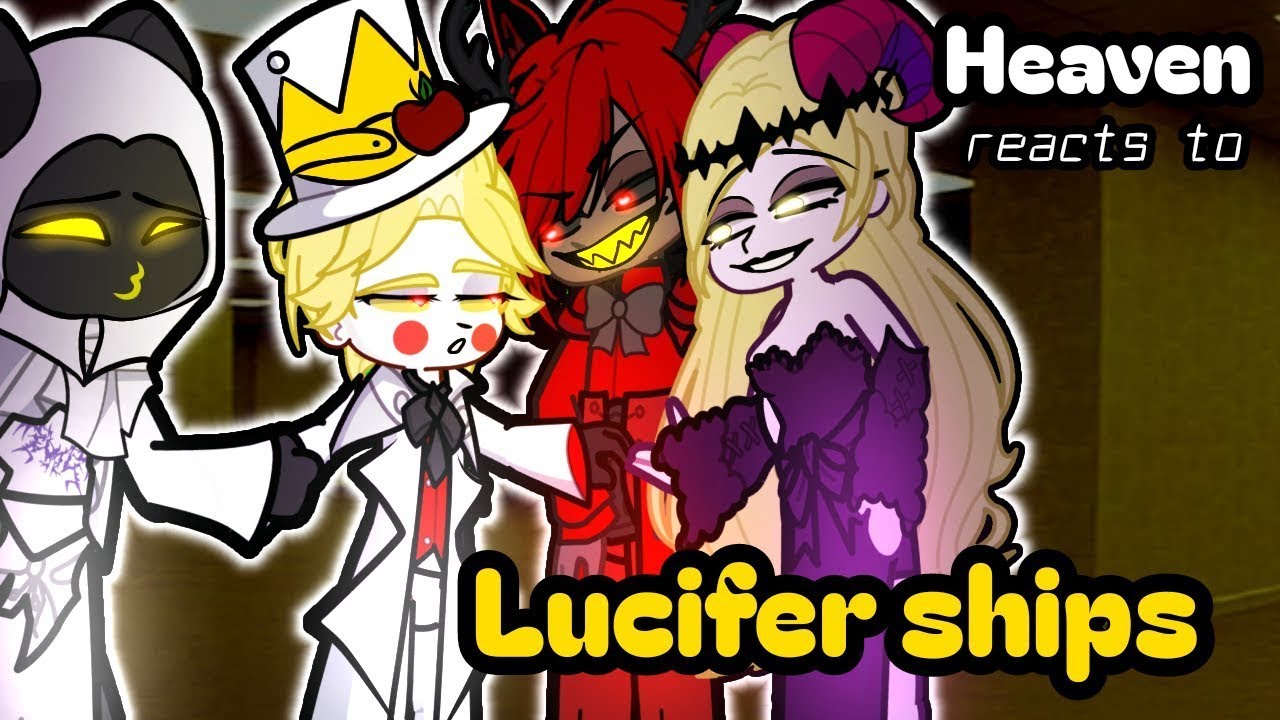 Hazbin Hotel Heaven reacts to Lucifer ships🛎️Gacha 2 Hazbin Hotel Prime react