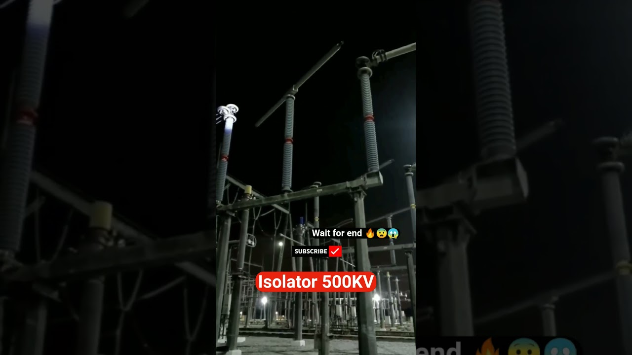 😨🔥500KV isolator close process 